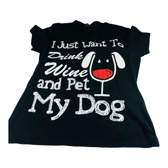 1495 Women s Graphic T shirt "I just want to drink wine and pet my dog" large - Picture 1 of 5